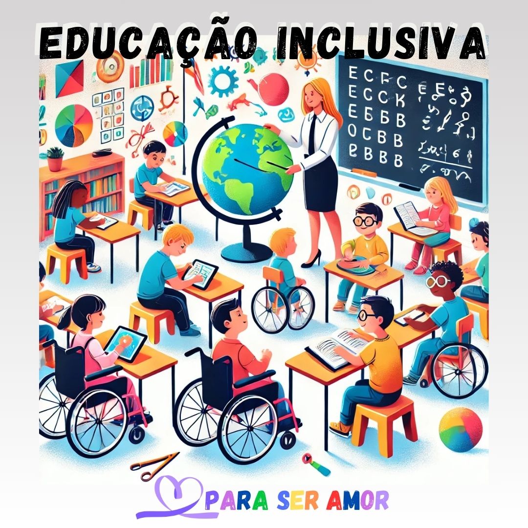 Desafios e Caminhos para uma Educação Mais Inclusiva - Para Ser Amor